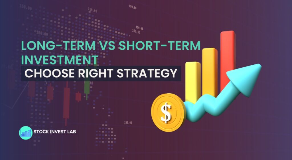 Long-Term Vs Short-Term Investment | Choose Right Strategy